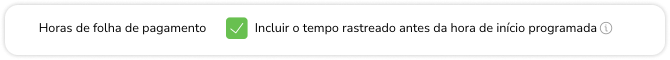 Configuração de horas de folha de pagamento para incluir o tempo rastreado antes do horário de início programado